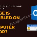 How to Fix Outlook Data File Usage is Disabled on this Computer Error